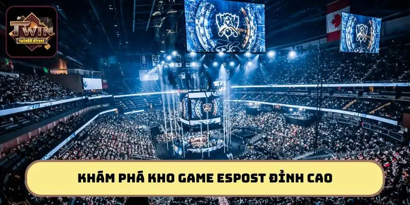 Esport Twin68 - Tranh Tài Bùng Nổ, Thắng Lớn Mỗi Ngày 3 Tổng hợp những siêu phẩm cá cược Espost Twin68 không nên bỏ lỡ