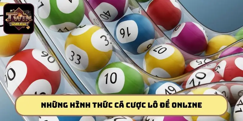 Top 3 hình thức cá cược lô đề online gây bão mọi thời đại