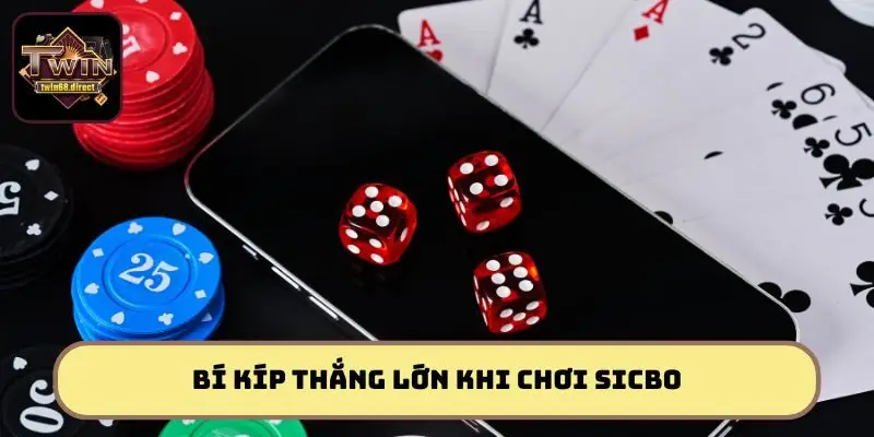 Ghi nhớ mẹo cược Sicbo Tài Xỉu hiệu quả, đổi đời nhanh chóng