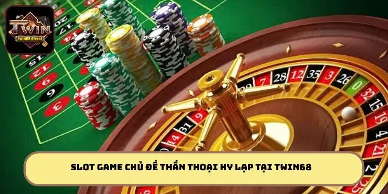 Slot game chủ đề thần thoại Hy Lạp tại Twin68